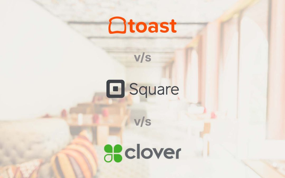 Toast POS vs Square vs Clover: Full Comparison for Restaurants (2026)