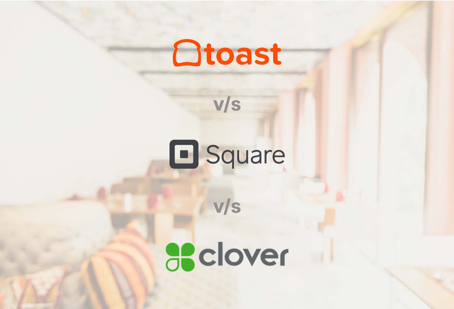 Toast POS vs Square vs Clover: Full Comparison for Restaurants (2026)